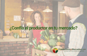 ¿Confía el productor en tu mercado?