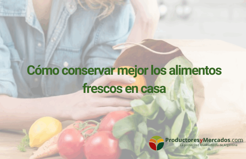 Cómo conservar los productos frescos en casa